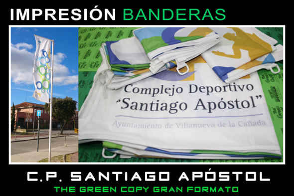 Impresion de Banderas y Lonas Publicitarias para el Complejo Deportivo Santiago Apóstol | The Green Copy | Villanueva de la Cañada MADRID | Calle Jacinto Benavente 11 | Teléfono 918157760 |